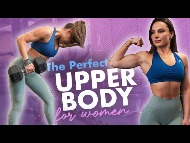 THE PERFECT UPPER BODY WORKOUT FOR WOMEN