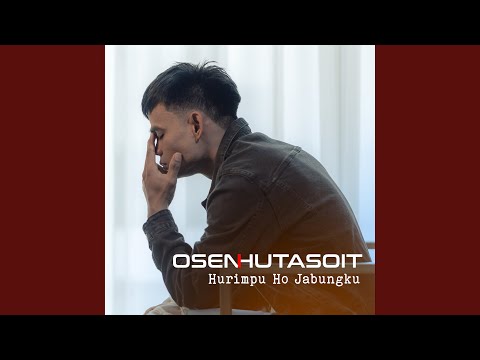 Hurimpu Ho Jabungku - Osen Hutasoit