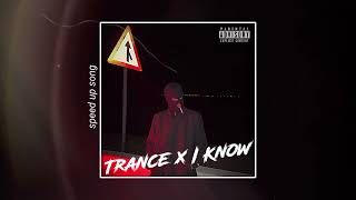 Trance x I Know - speed up song Tiktok