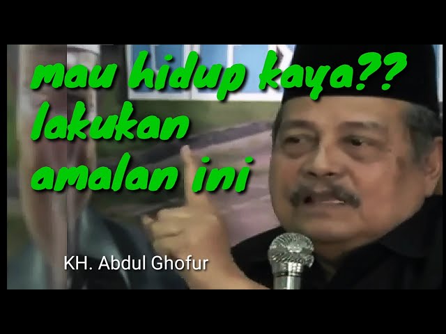 Amalan jika pengen kaya raya dan rejeki melimpah mengalir deras auto jadi Sultan - KH. ABDUL GHOFUR class=