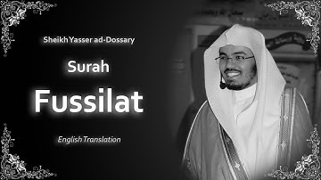 Fussilat | سورة فصلت | Sheikh Yasser al Dosari | English Translation | الشيخ ياسر الدوسري