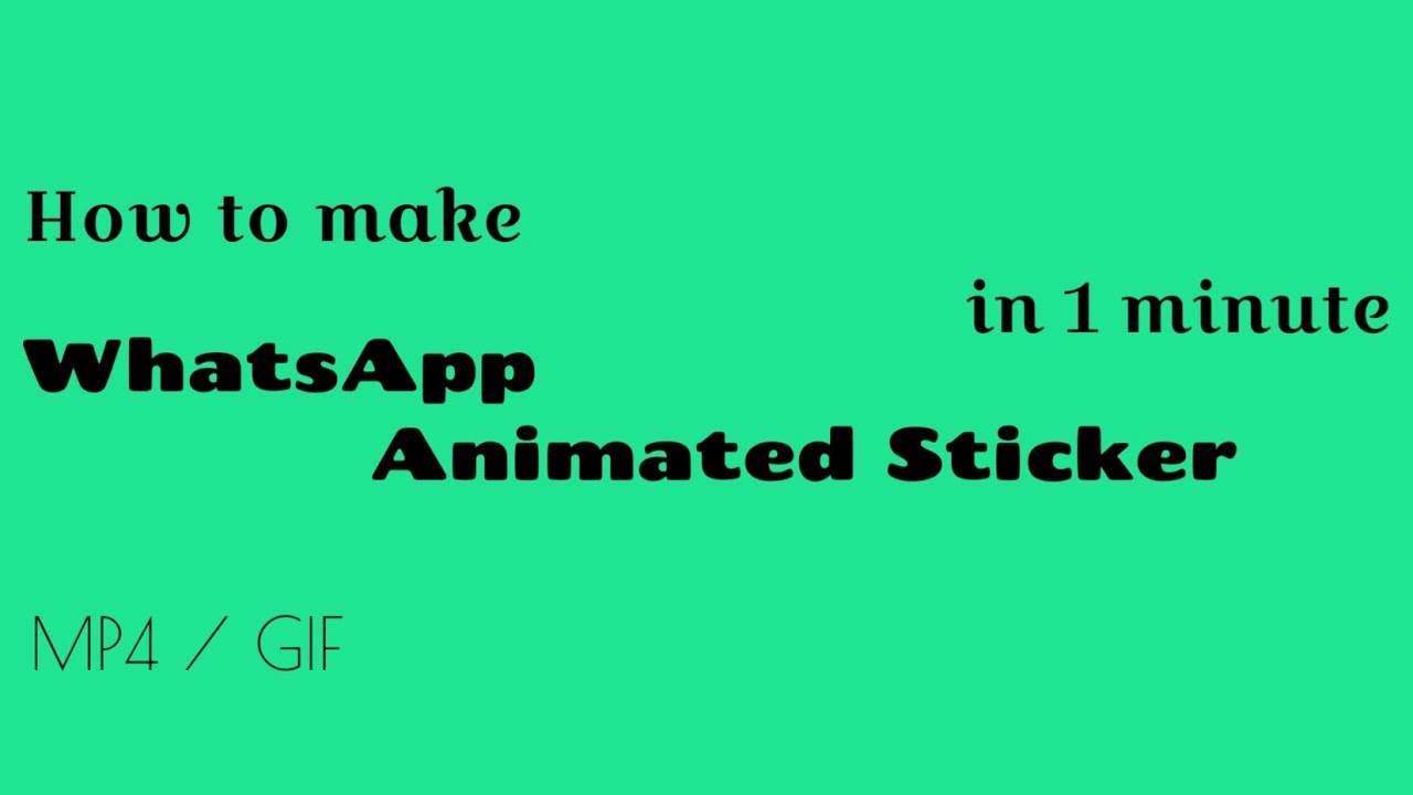 How to make WhatsApp Animated Sticker in 1 minute - YouTube