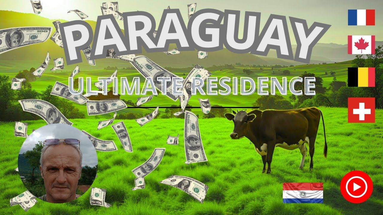 Résidence au PARAGUAY, oui mais à quel prix ? 😎