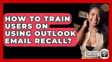 How To Train Users On Using Outlook Email Recall? - TheEmailToolbox.com
