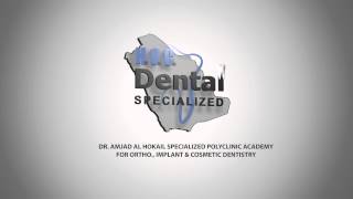 Dr. Amjad Al Hokail Specialized Polyclinic Academy For Ortho., Implant & Cosmetic Dentistry