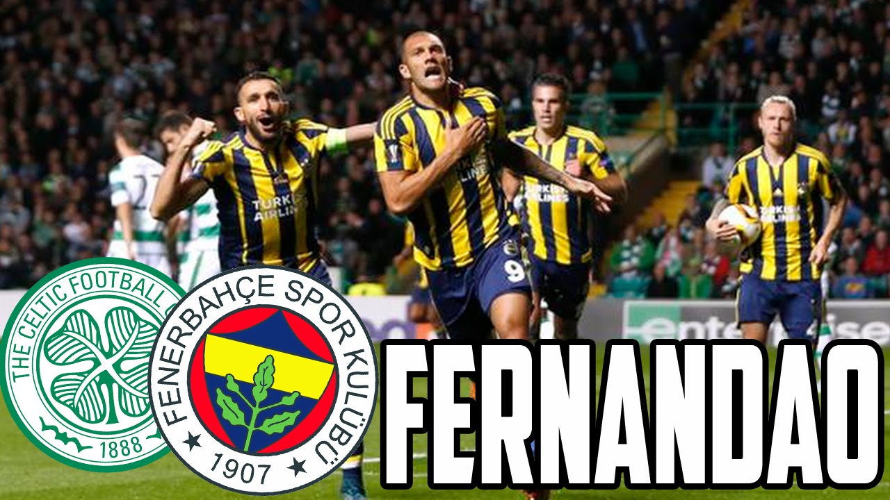 Celtic Fenerbahce Celtic Fenerbahce