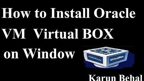 How to install Virtual Box on Window Machine [Hindi] By Karun Behal