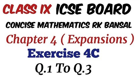 Exercise 4C Q.1 to Q.3 Class 9 Maths ICSE Board Concise Mathematics