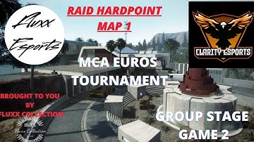 Fluxx eSports v Clarity Orange | MCA EUROS GROUP STAGE GAME 2 - MAP 1 Raid Hardpoint