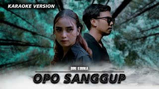 OPO SANGGUP - Dini Kurnia (KARAOKE VERSION)