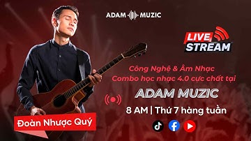 Học Nhạc Công Nghệ Cùng Thầy Đoàn Nhược Quý