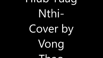 hlub tuag nthi cover by vong thao