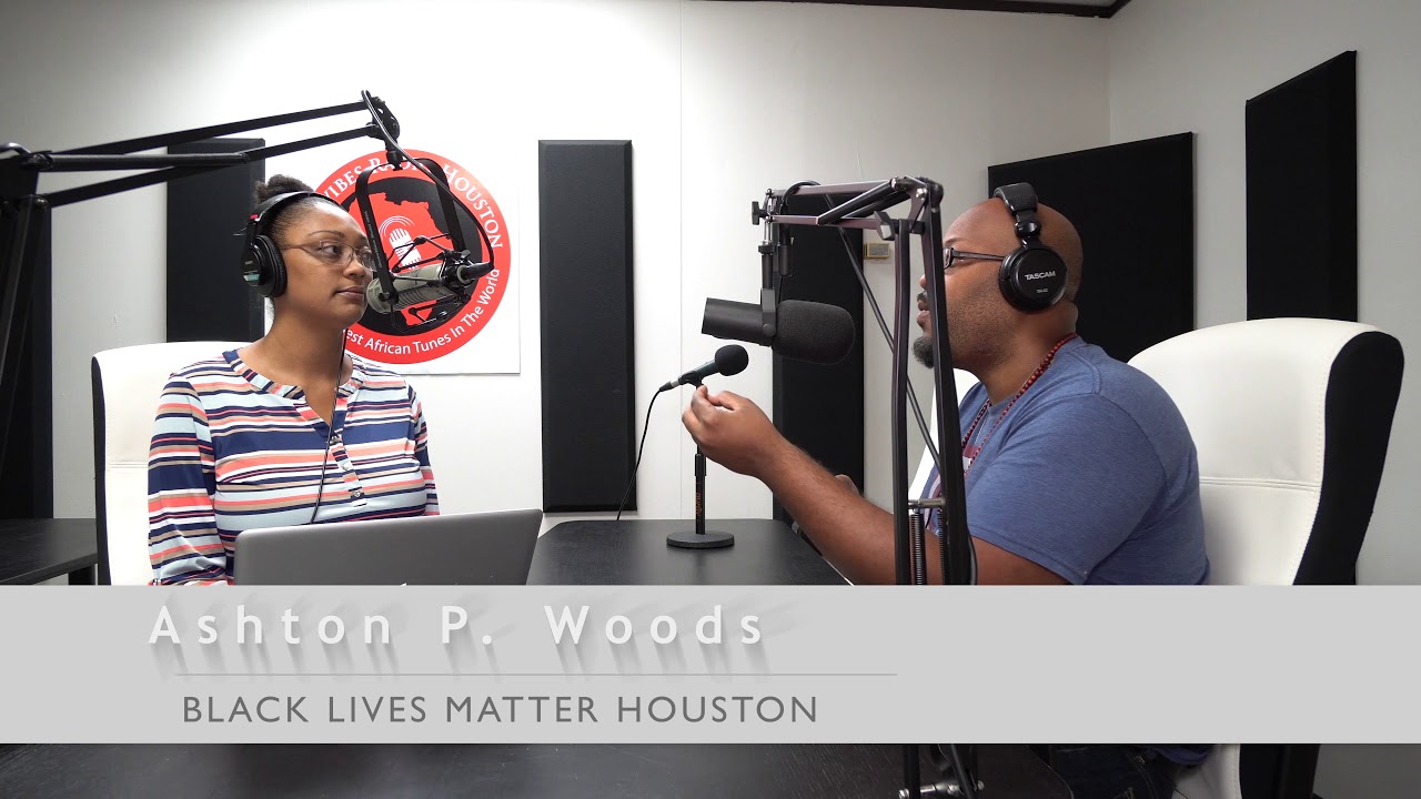 The Black Out - BLM Houston Founder Ashton P. Woods