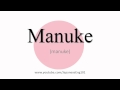 How to Pronounce Manuke