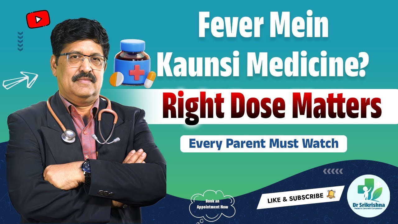 Which Medicine to Use During Fever in Children? | Kids Fever Medicine | Dr Srikrishna Surampudi