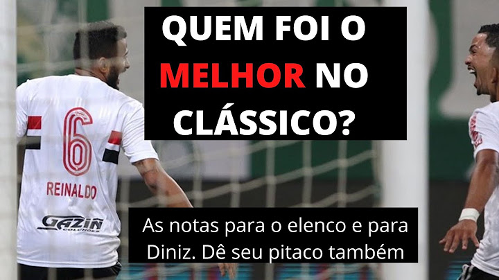 Quem foi o melhor em campo no clássico Palmeiras 0 x 2 São Paulo?