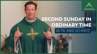 Second Sunday in Ordinary Time - Mass with Fr. Mike Schmitz