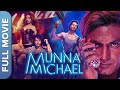    munna michael  tiger shroff nawazuddin siddiqui nidhhi agerwal  superhit movie