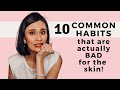 10 common habits that are bad for the skin  dr gaile robredovitas