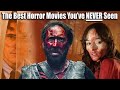 The best horror movies youve never seen