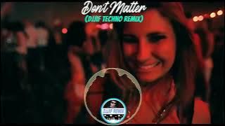 Don't Matter (DjJif Techno Remix)