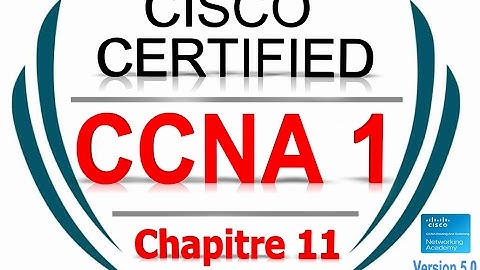 CCNA1 R&S Introduction to Networks (Version 5.0) - exam Chapter 11 | Form French