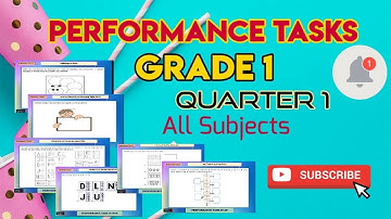 GRADE 1 PERFORMANCE TASKS FOR QUARTER 1 /ALL SUBJECTS