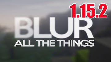 Blur Mod 1.15.2 For Minecraft - How To Download & Install Blur Mod 1.15.2