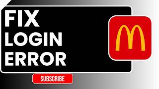 How to Fix Login Error in McDonald’s UK | Easy Step-by-Step Troubleshooting Guide