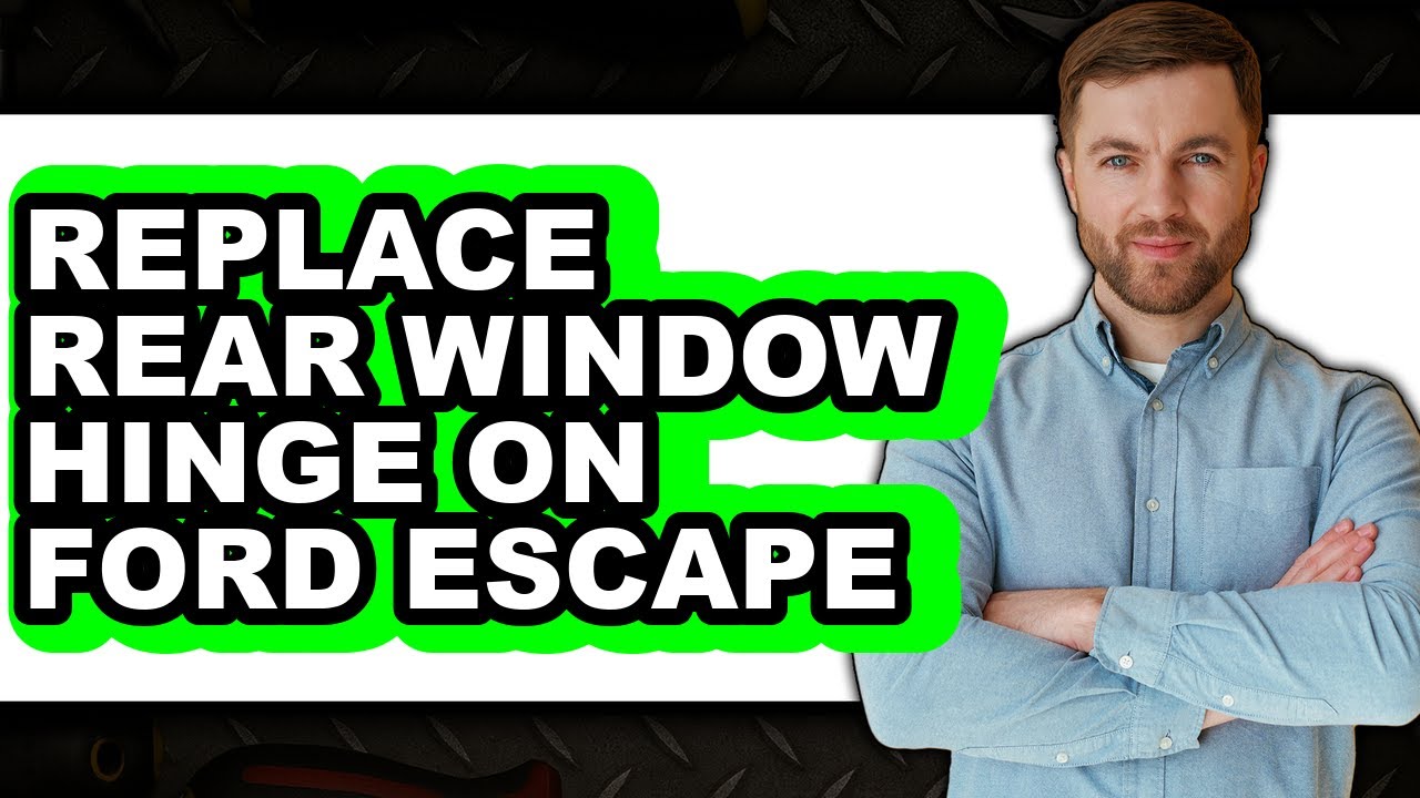How To Replace Rear Window Hinge On Ford Escape - Full Guide - YouTube