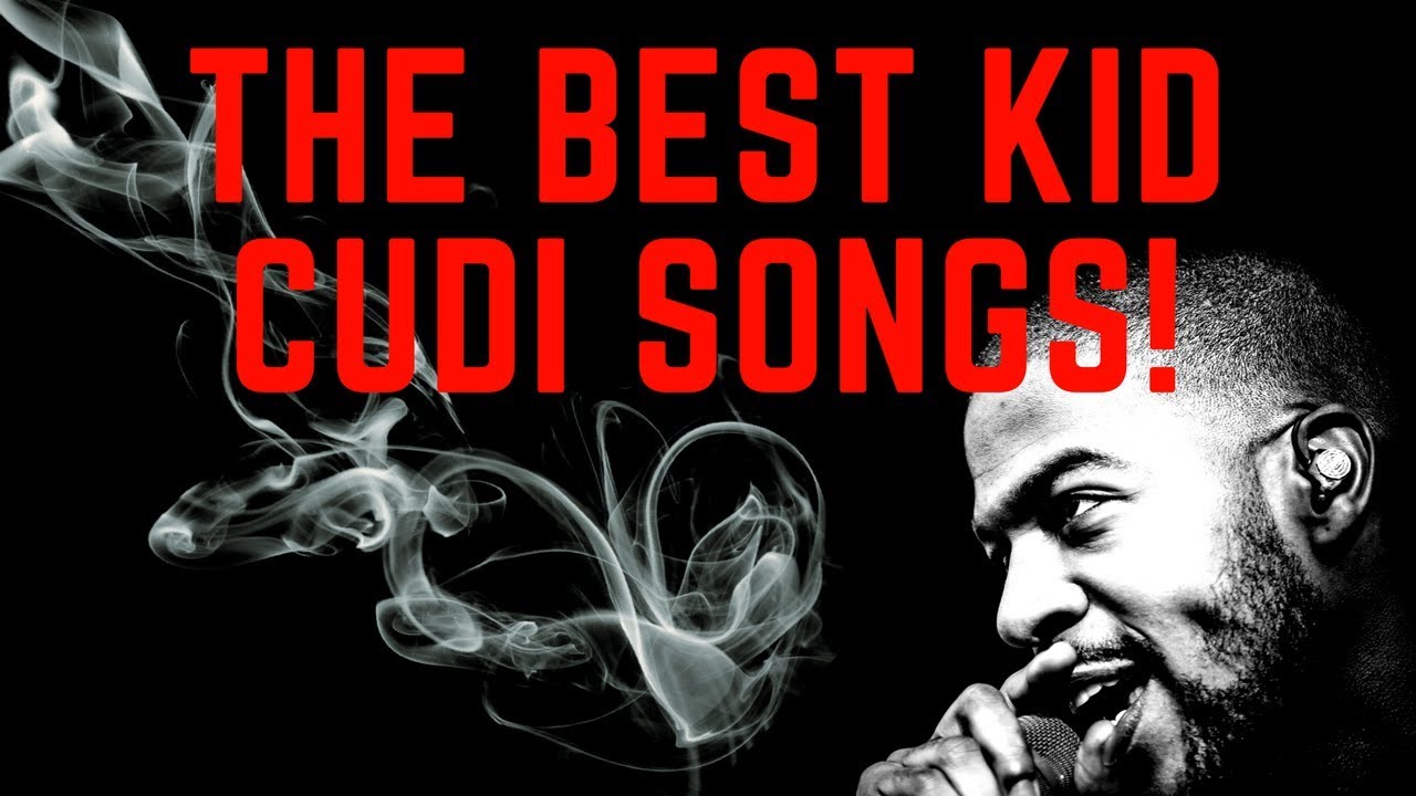 My favourite KID CUDI SONGS! YouTube