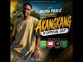 Akangkang By Pioth Peace Is Officially Out 