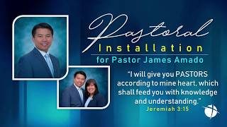 Pastoral Installation Service for Pastor James Amado