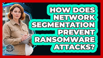 How Does Network Segmentation Prevent Ransomware Attacks?
