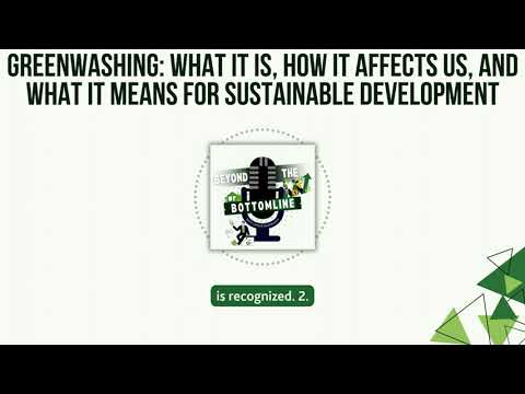 Greenwashing What It Is, How It Affects Us, and What It Means for Sustainable Development