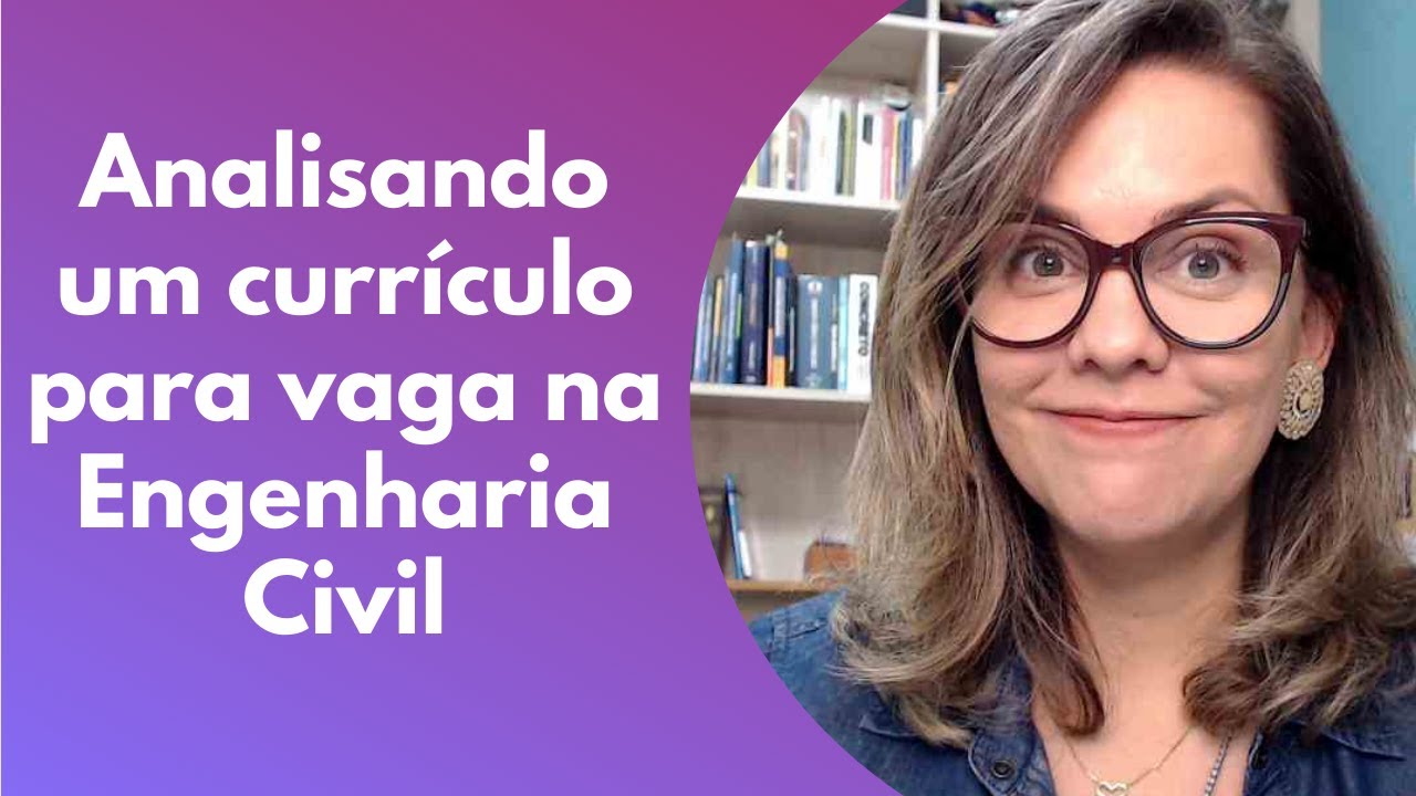 Analisando um currículo de engenheiro civil (prática)