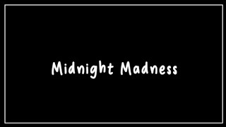 Midnight Madness - (Official Teaser)