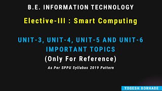 Elective-III : Smart Computing Imp Topics From Unit-3, 4, 5 & 6 || BE-IT-SPPU ||@yogeshborhade24