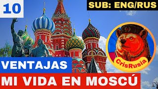 ENG SUB: 10 advantages of living in Moscow | Living in Russia with CrisRusia