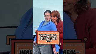 HERE'S HOW THE REAL-LIFE LESBIAN COUPLESIN HOLLYWOOD LOOKTODAY