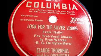 1947 Claude Thornhill - Look For The Silver Lining (Fran Warren, vocal) 1947 Claude Thornhill - Look For The Silver Lining (Fran Warren, vocal)