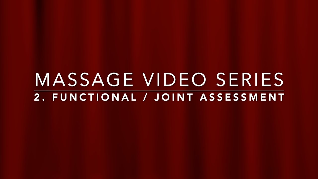Massage Video Series 2 Functional / Joint Assessment HD 1080p - YouTube