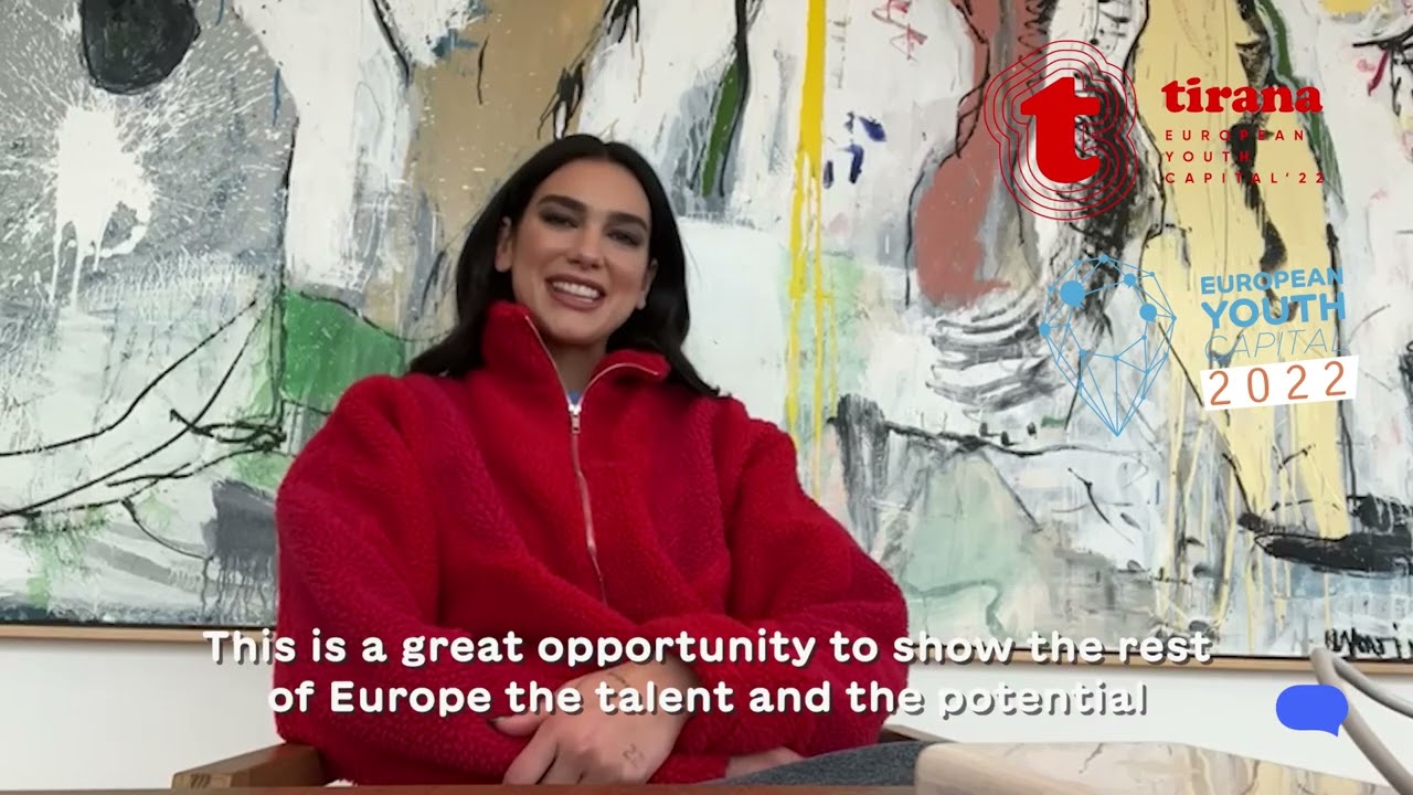 Dua Lipa's message to the European Youth Capital 2022