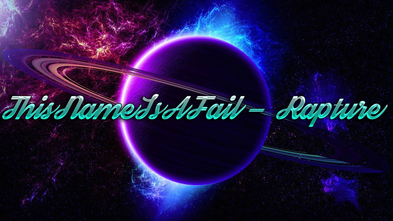 ThisNameIsAFail - Rapture