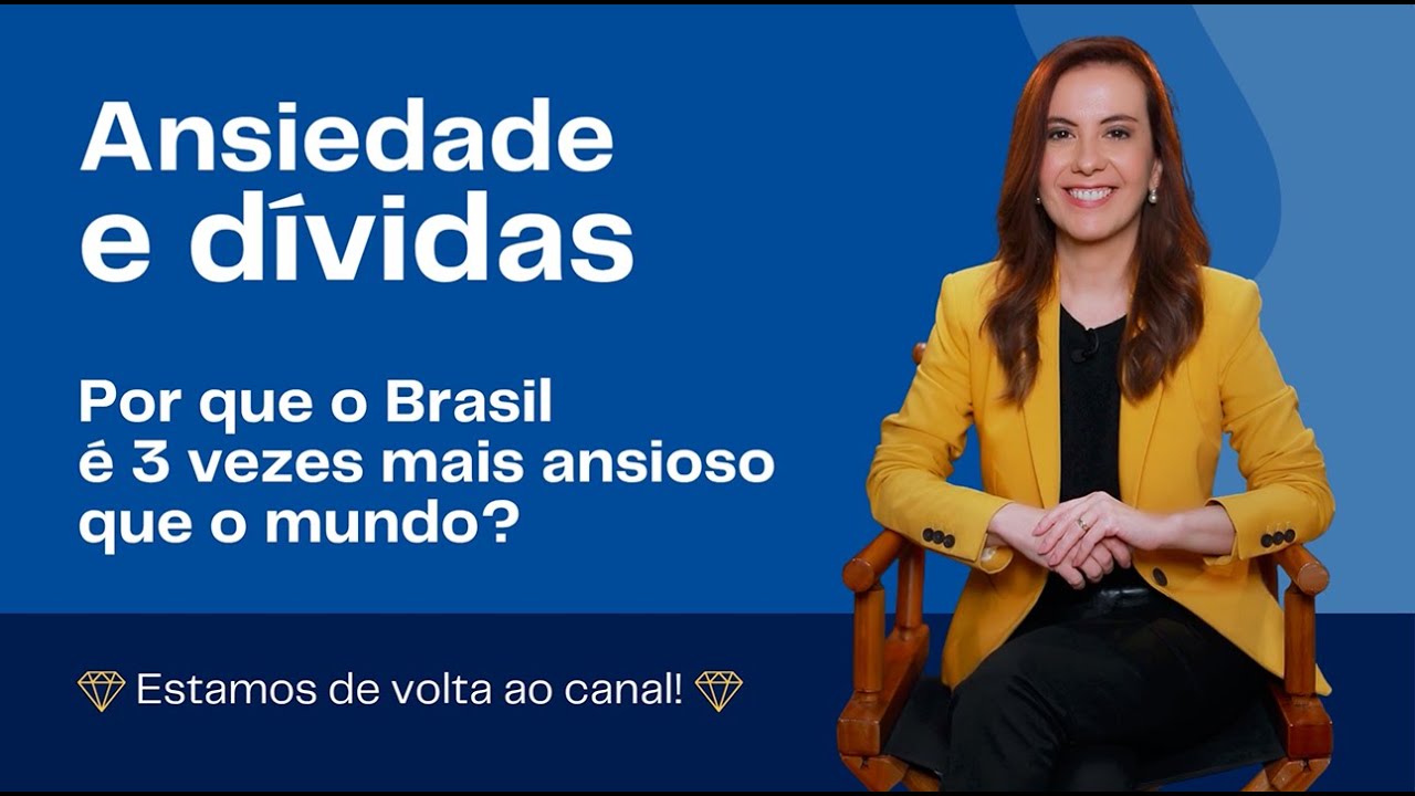 Ansiedade e dividas: por que o Brasil é 3 vezes mais ansioso que o mundo?