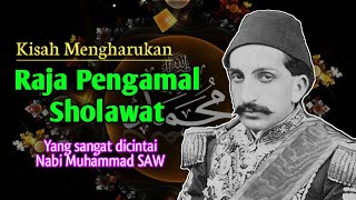 Kisah Sultan Abdul Hamid Lupa Baca Sholawat | Kisah Pengamal Sholawat