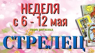 СТРЕЛЕЦ 🌷🌷🌷 НЕДЕЛЯ с 6 - 12 МАЯ 2024 года Таро Прогноз ГОРОСКОП Angel Tarot