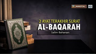 Bacaan Al-Quran Merdu 2 Ayat Terakhir Surat Al-Baqarah