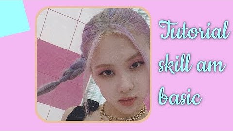 [Tut skill am part 1] Tut 2 skill basic và 2 shake