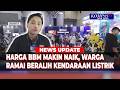 Harga BBM Makin Mahal, Warga Ramai-Ramai Beralih ke Kendaraan Listrik